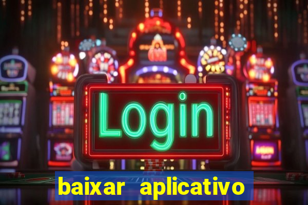 baixar aplicativo de jogos para ganhar dinheiro